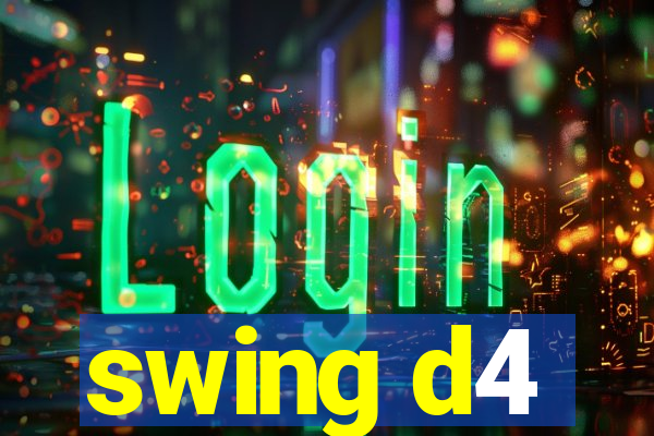 swing d4